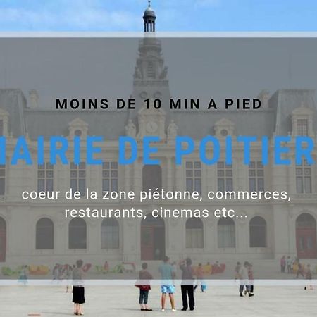 Sejourpoitiers ★ Appartement Lumineux ★ 1 Chambre Separee ★ 300M De La Gare Et Acces Direct Au Coeur Historique Εξωτερικό φωτογραφία